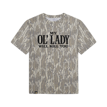 My Ol' Lady Will Kill You T-Shirt