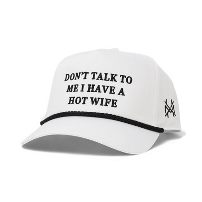 Don't Talk To Me I Have A Hot Wife Snapback Hat