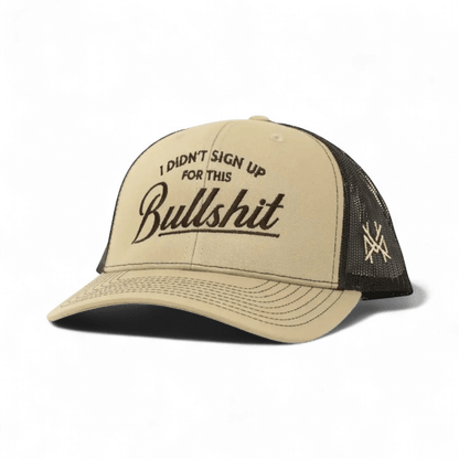 I Didn't Sign Up For This Bullshit Snapback Hat