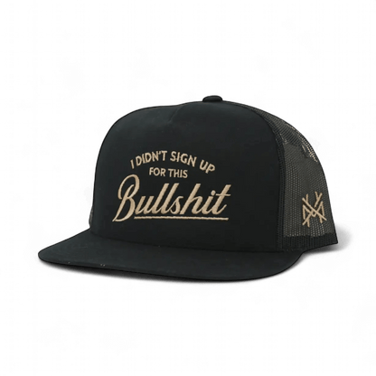 I Didn't Sign Up For This Bullshit Snapback Hat