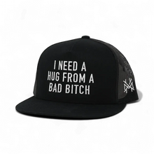 I Need a Hug from a Bad Bitch Snapback Hat