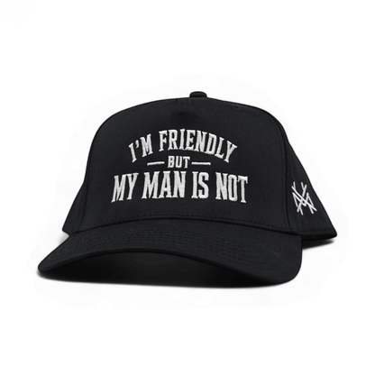 I'm Friendly My Man is Not Snapback Hat