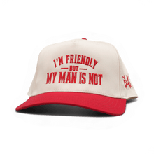 I'm Friendly My Man is Not Snapback Hat