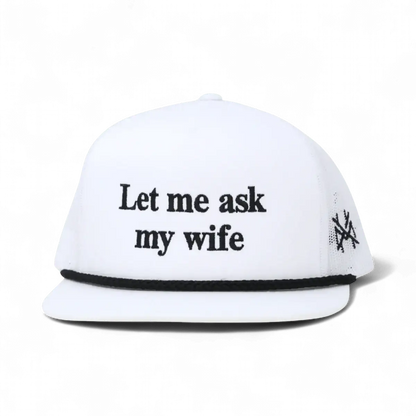 Let Me Ask My Wife Snapback Hat