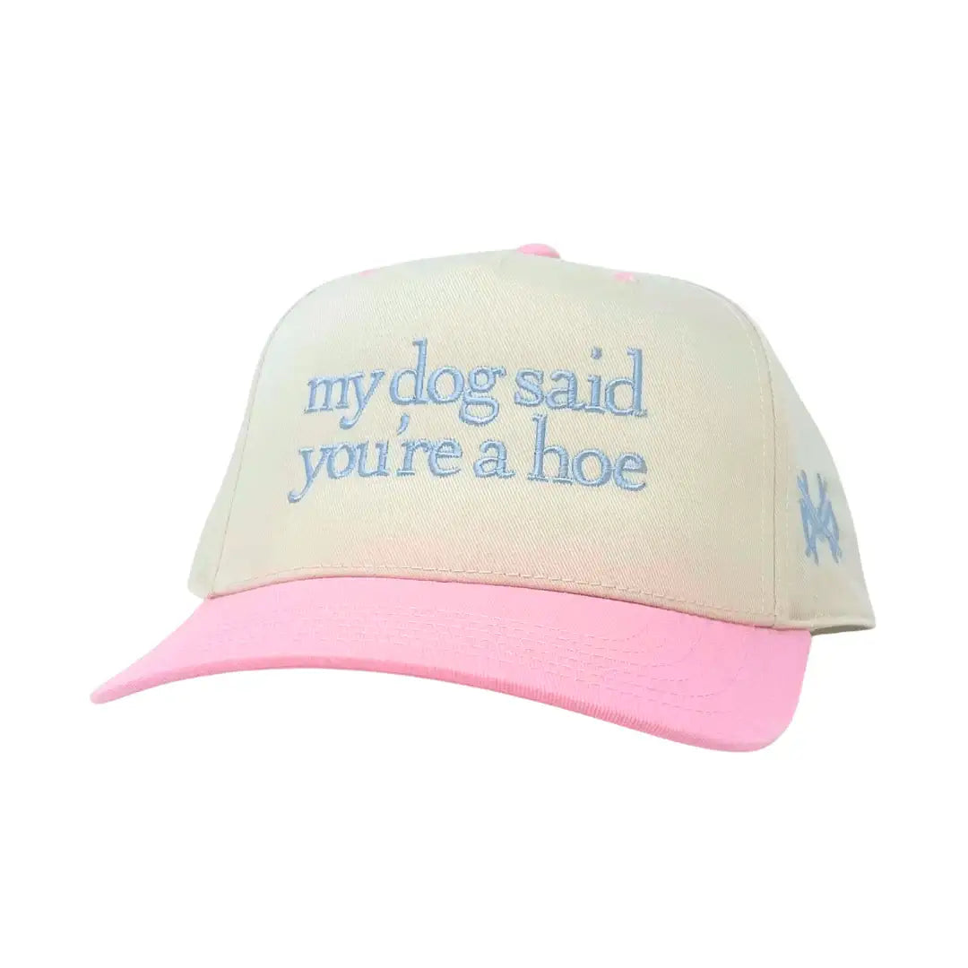 My Dog Said You're a Hoe Snapback Hat