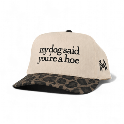 My Dog Said You're a Hoe Snapback Hat