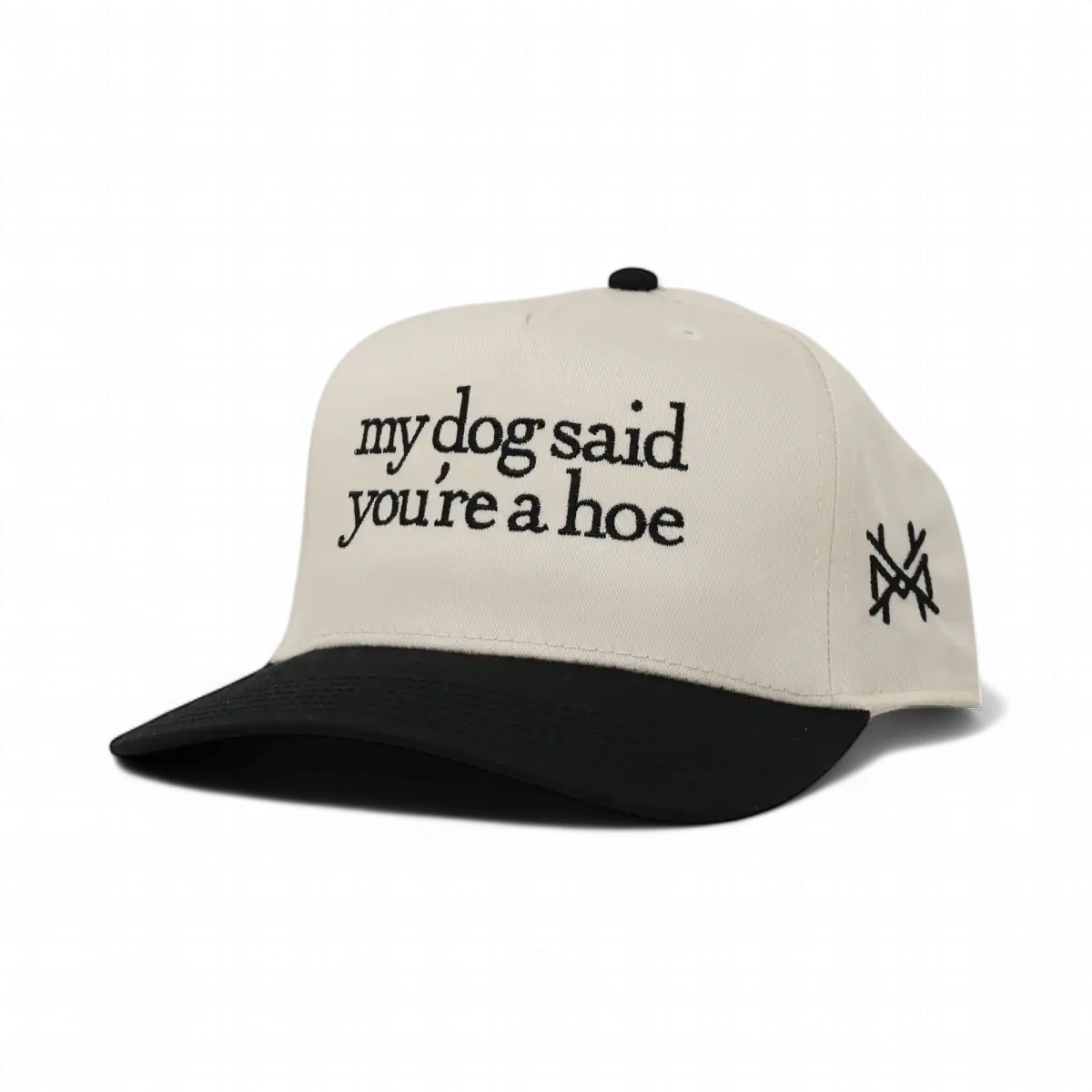 My Dog Said You're a Hoe Snapback Hat