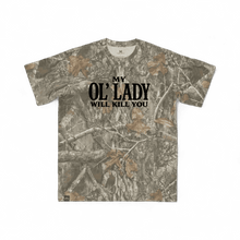 My Ol' Lady Will Kill You T-Shirt