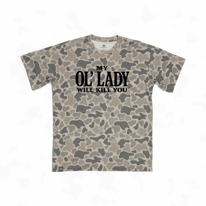 My Ol' Lady Will Kill You T-Shirt