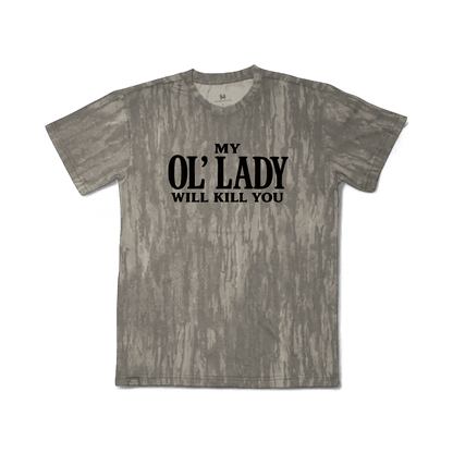 My Ol' Lady Will Kill You T-Shirt