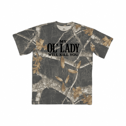 My Ol' Lady Will Kill You T-Shirt