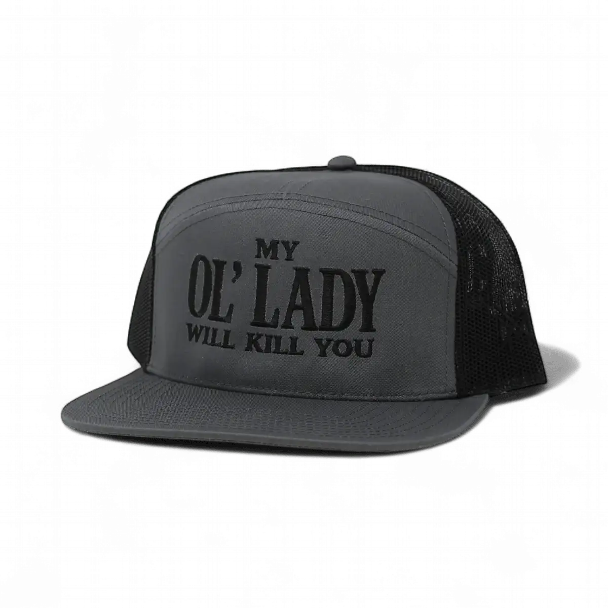My Ol Lady Will Kill You Snapback Hat