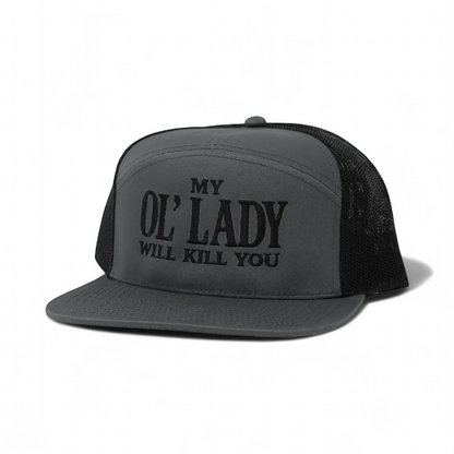 My Ol Lady Will Kill You Snapback Hat