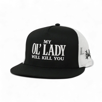 My Ol Lady Will Kill You Snapback Hat