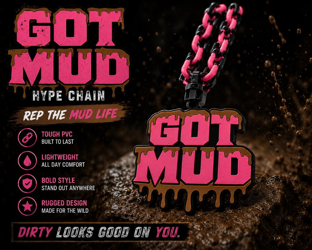 Got Mud Hype chain